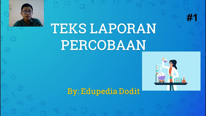 Apakah yang dimaksud dengan struktur teks laporan percobaan