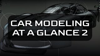 Car Modeling at a Glance 2