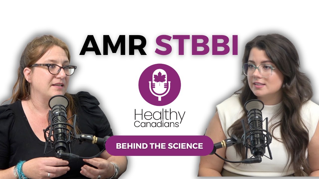 Healthy Canadians podcast: AMR and Sexually Transmitted and Blood-Borne Infections