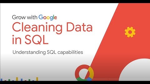 Data Cleaning in SQL | Google Data Analytics Certification