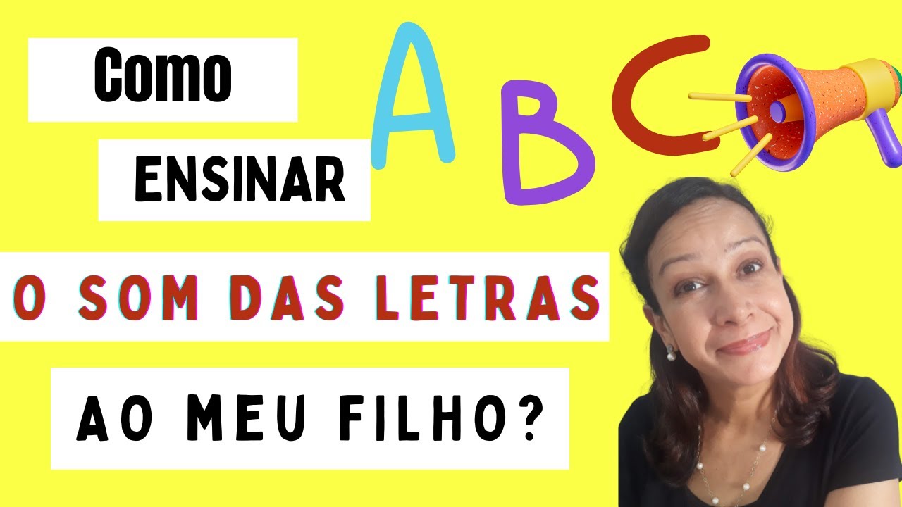 COMO ENSINAR O SOM DAS LETRAS AO MEU FILHO? #aprenderaler #fonemas ...