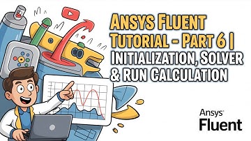 ANSYS Fluent Tutorial Part 6 | Initialization,Solver Control,Case Modifications & Running Simulation