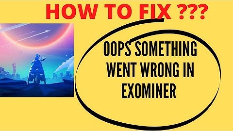 How To Fix ExoMiner Apps Oops Something Went Wrong Error Please Try Again Later Solutions | FING 24