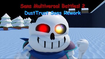 Sans Multiversal Battles! 2. DustTrust Rework (Finished event!!!)