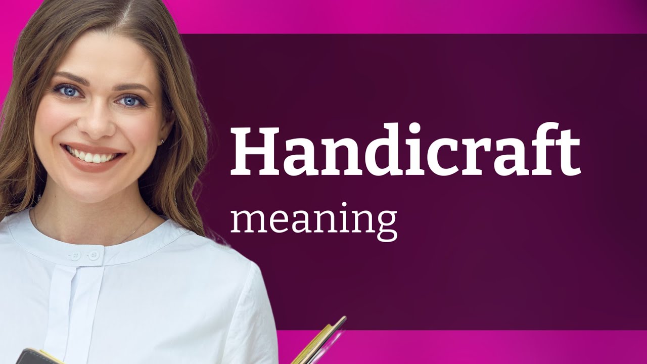 Handicraft What Is HANDICRAFT Meaning YouTube handicraft-meaning-in-hindi-handicraft-ka-kya-matlab-hota-hai-daily