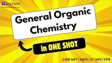 General Organic Chemistry (GOC) | Full Chapter in ONE SHOT #trending #csirnetdec2025 #gatechemistry 