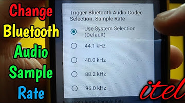 How to change bluetooth audio sample rate on itel S15 | Networking | Developer Options