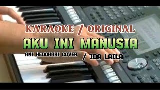 Karaoke original// aku ini manusia // cover : Ani Hedohari 🎹🎤❤❤