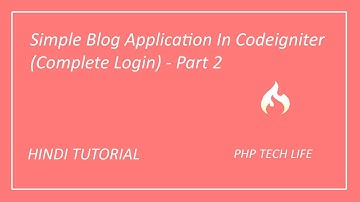 Simple Blog Application In Codeigniter (Complete Login) - Part 2