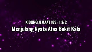 KJ 183 Menjulang Nyata Atas Bukit Kala