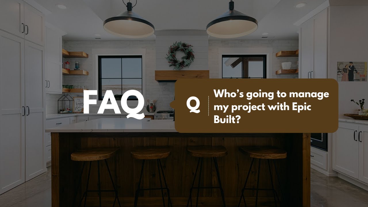 Who Manages Your Custom Home Build? (Understanding Your Epic Built Team ...
