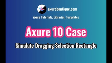 Axure RP 10 Case: simulate dragging selection rectangle