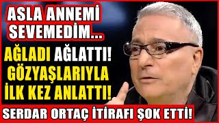 Mehmet Ali Erbil Ağlaya Ağlaya Anlattı Annemi Asla Sevemedim Peki Neden? Şok Serdar Ortaç İtirafı