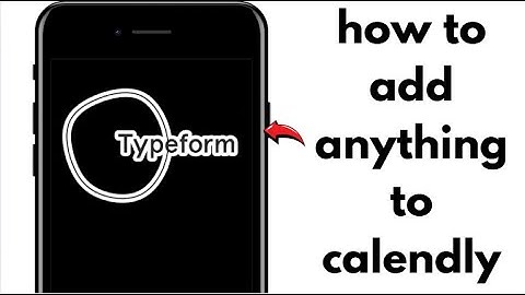 NIEUW! HOE VOEG TYPEFORM TOE AAN CALENDLY (WERKEND) 2025!