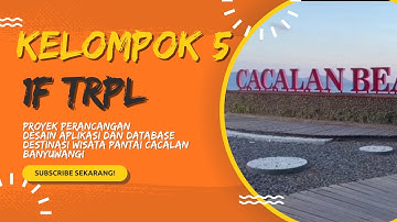 Proyek Perancangan Desain Aplikasi dan Database Destinasi Wisata Pantai Cacalan Banyuwangi