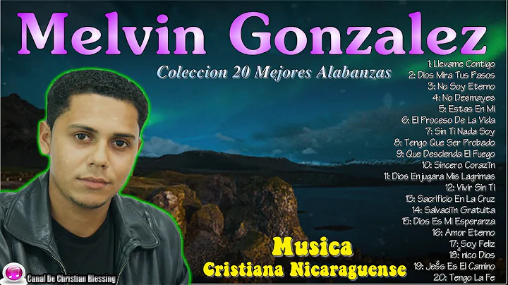 Melvin Gonzalez - Coleccion 20 Mejores Alabanzas 2...
