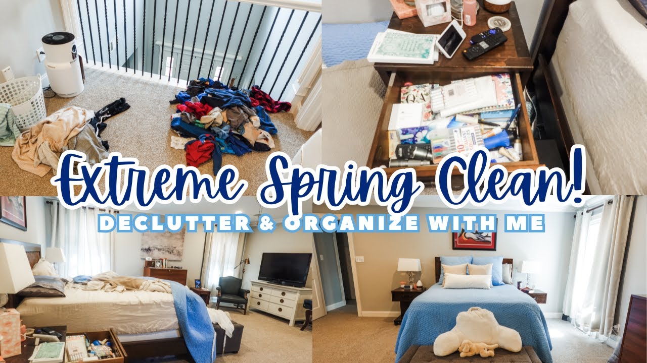 EXTREME SPRING CLEAN DECLUTTER AND ORGANIZE WITH ME - YouTube