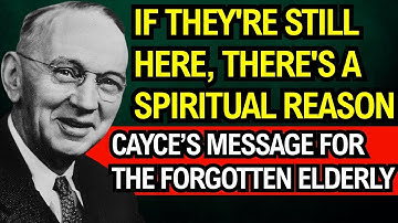 Why Do Some Seniors Live So Long and Suffer More The Forgotten Spiritual Explanation – Edgar Cayce