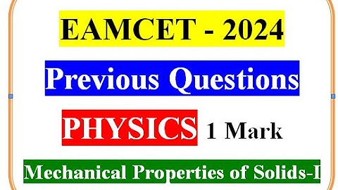 Mechanical Properties of solids I # Previous EAMCET questions & Solutions
