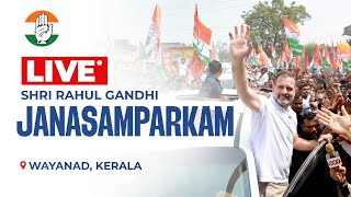 LIVE | Shri Rahul Gandhi leads Congress' Janasamparkam campaign in Wayanad, Kerala | Roadshow