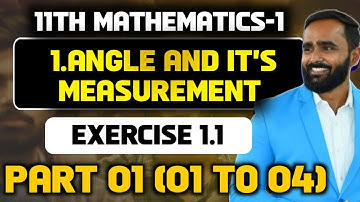 11TH STD MATHEMATICS-1|1.ANGLE AND ITS MEASUREMENT|EXERCISE 1.1| PART-1|PRADEEP GIRI SIR