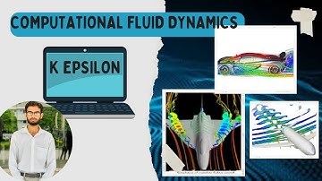 Computational Fluid Dynamic Lecture 16 | K epsilon | Mechanical Engineering course | Muhammad Hasnat