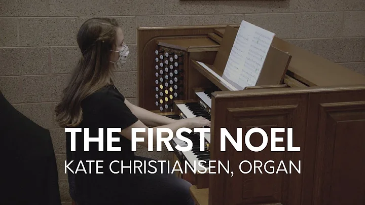 The First Noel: Kate Christiansen, organ