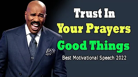 Trust In Your Prayers, Your Time is Coming    Best Steve Harvey  Motivation 2022