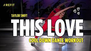"This Love" by Taylor Swift || Dance Fitness Cool Down || Stretch Workout screenshot 3