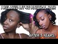 I RELAXED MY 4C NATURAL HAIR AFTER 5 YEARS | MINI STORYTIME: MY HAIR WAS ON FIRE!