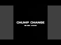 Chump change