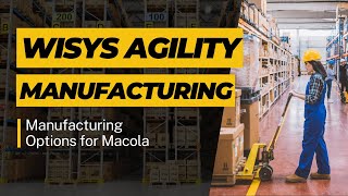 WiSys Agility Manufacturing Options for Macola Software