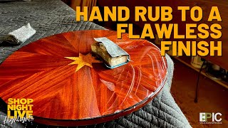 Hand Rub to a Flawless Finish