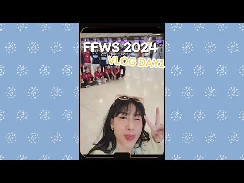 VLOG: FFWS SEA Spring 2024 - Day 1 | เด็กยูตะลุยเวียดนาม