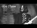 Eric Clapton || Best Song by Eric Clapton || Best Of Eric Clapton Full Album 2020
