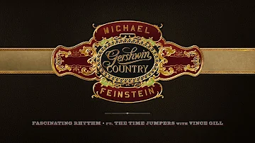 Michael Feinstein with The Time Jumpers and Vince Gill - "Fascinating Rhythm" (Official Audio)