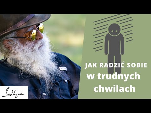 Jak radzić sobie w trudnych momentach życia  | Sadhguru Polska