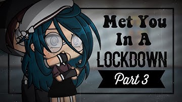 Met You In A Lockdown Part 3 | Reunited In A Lockdown | A GLMM By ChelseaDaPotato