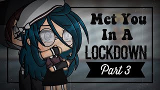 Met You In A Lockdown Part 3 | Reunited In A Lockdown | A GLMM By ChelseaDaPotato