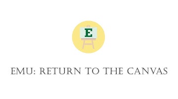 EMU: Return to the Canvas