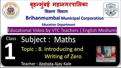 Class : 1st Maths L 8. Introducing and Writing of Zero  by BMC VTC Teacher  Akshata Ajay Kale.