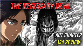 The Necessary Devil - Eren Yeager | Attack On Titan Chapter 134 Review
