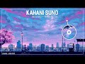 Kahani suno 20 slowed  reverb  kaifi khalil  kaabil creation