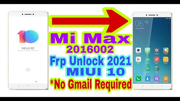 Mi Max(2016002)MIUI-10 Frp Bypass Without Pc 2021||No Gmail/Bypass Google Account 100% Working