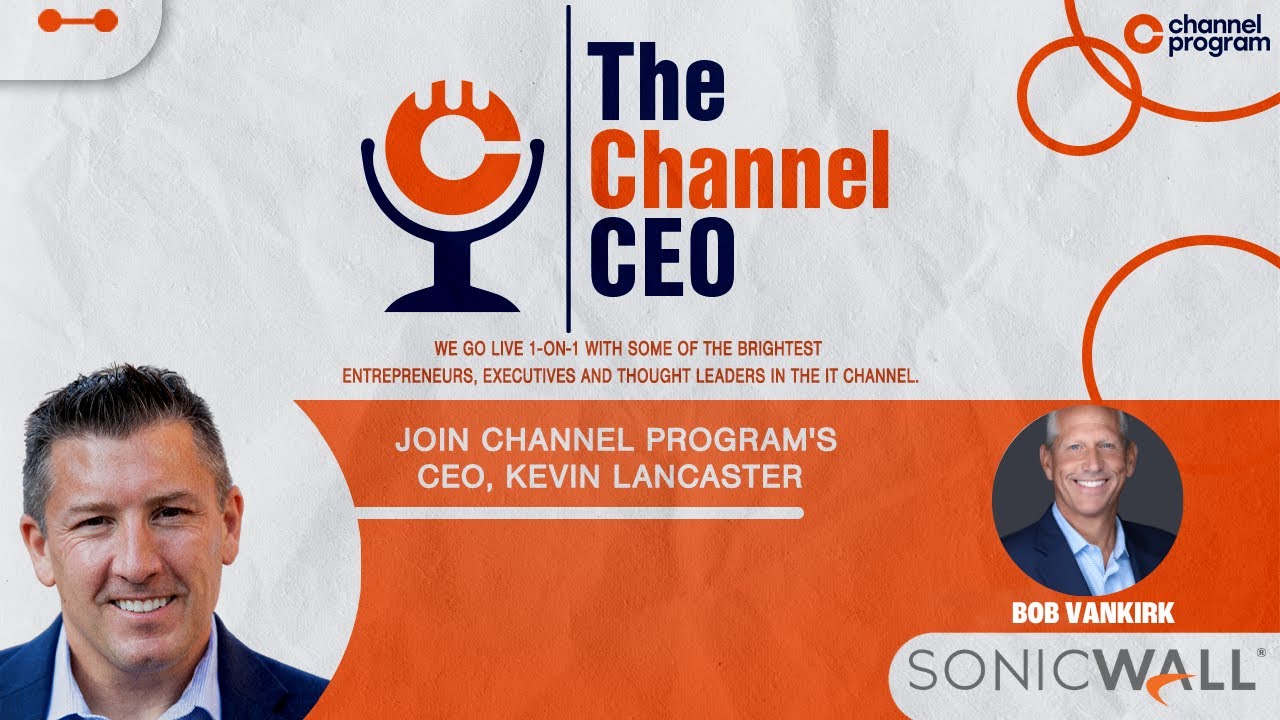 A candid conversation with Bob Vankirk, CEO of Sonicwall — Transcript