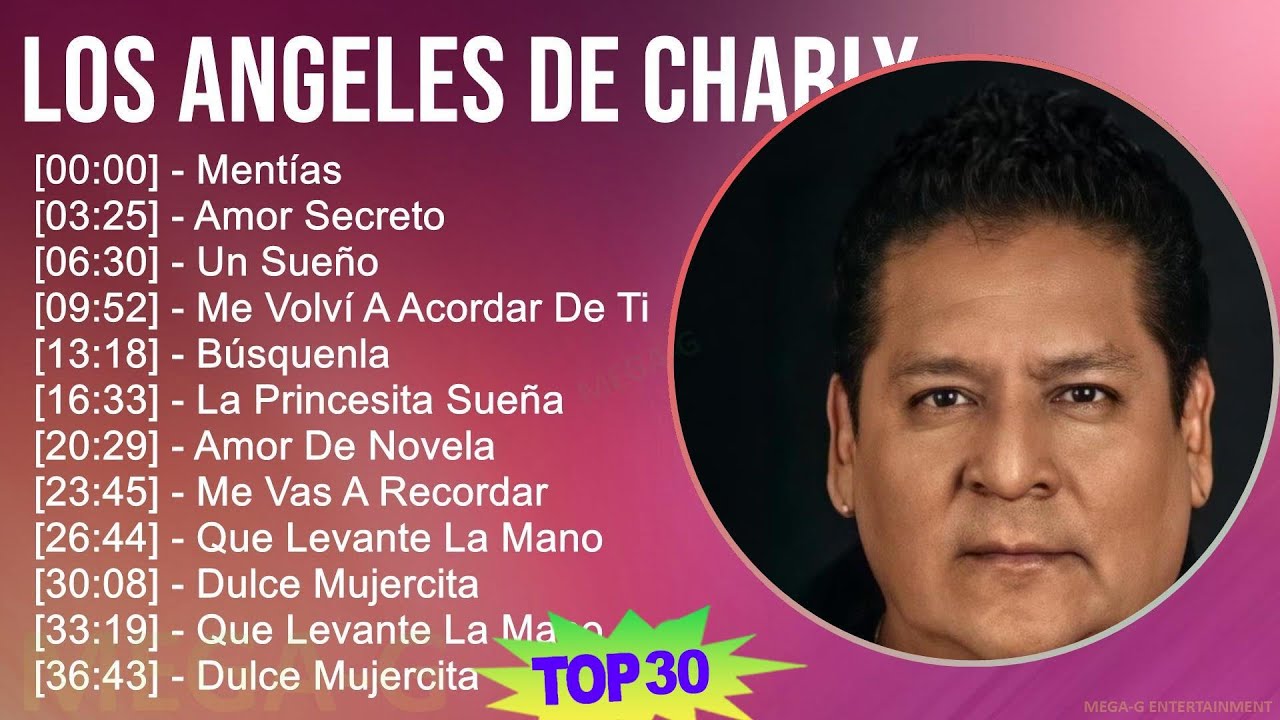 Los Angeles De Charly 2024 MIX Grandes Exitos - Mentías, Amor Secreto