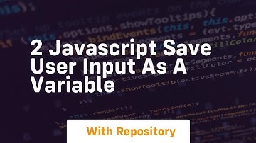 2 javascript save user input as a variable