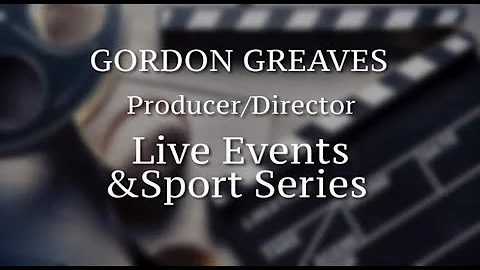 Gordon Greaves, Producer/Directo...  Live Events &...