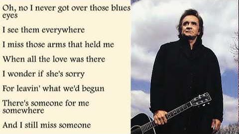 Thumbnail of Johnny Cash - I Still Miss Someone with Lyrics