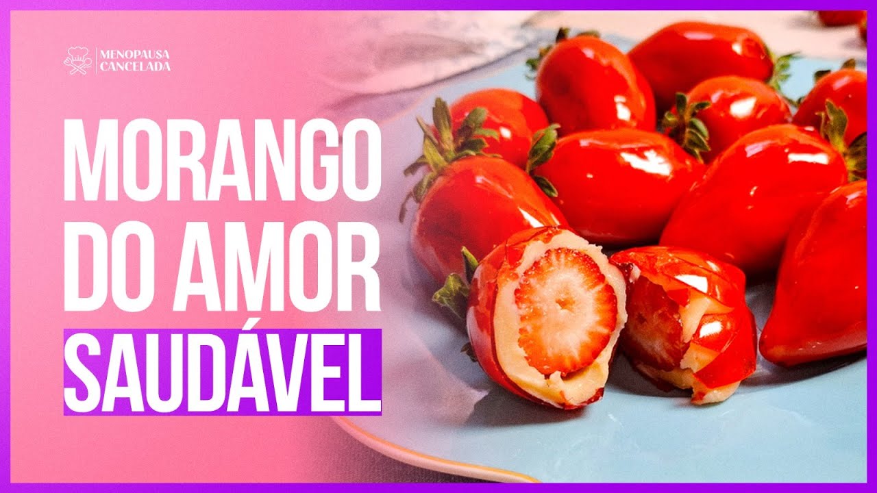 🍓 MORANGO DO AMOR SAUDÁVEL